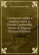 Commento edito e inedito sopra la Divina Commedia (testo di lingua) (Italian Edition), Giovanni Battista Gelli 