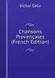 Chansons Provencales (French Edition), Victor Gelu 