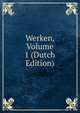Werken, Volume 1 (Dutch Edition), 