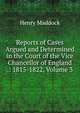 Reports of Cases Argued and Determined in the Court of the Vice Chancellor of England .: 1815-1822, Volume 3, Henry Maddock 