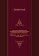 Codex Gelro Zutphanicus Ofte Handboeck, Vervattende Het Summier Van Veele Saecken De Politie Ende Justitie in Den Furstendom Gelre Ende Graafschap . Abts- En Vrouwen-Goe (Dutch Edition), Gelderland 