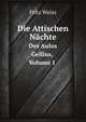 Die Attischen Nchte. Des Aulus Gellius, Volume 1, Fritz Weiss 