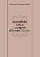 Sammtliche Werke: Lustspiele (German Edition), Christian Furchtegott Gellert 