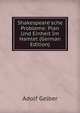 Shakespeare'sche Probleme: Plan Und Einheit Im Hamlet (German Edition), Adolf Gelber 