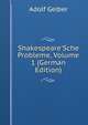 Shakespeare'Sche Probleme, Volume 1 (German Edition), Adolf Gelber 