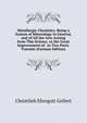 Metallurgic Chymistry. Being a System of Mineralogy in General, and of All the Arts Arising from This Science. to the Great Improvement of . in Two Parts. Translat (German Edition), Christlieb Ehregott Gellert 
