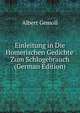 Einleitung in Die Homerischen Gedichte' Zum Schlugebrauch (German Edition), Albert Gemoll 