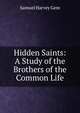 Hidden Saints: A Study of the Brothers of the Common Life, Samuel Harvey Gem 