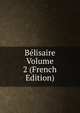 Belisaire Volume 2 (French Edition), 