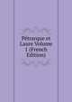 Petrarque et Laure Volume 1 (French Edition), 