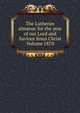 The Lutheran almanac for the year of our Lord and Saviour Jesus Christ Volume 1870, 