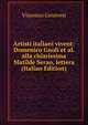 Artisti italiani vivent: Domenico Gnoli et al. alla chiarissima Matilde Serao, lettera (Italian Edition), Vincenzo Genovesi 