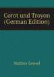 Corot und Troyon (German Edition), Walther Gensel 