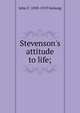 Stevenson's attitude to life;, John F. 1850-1919 Genung 