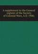 A supplement to the General register of the Society of Colonial Wars, A.D. 1906;, 