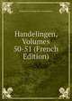 Handelingen, Volumes 50-51 (French Edition), Bruges Genootschap Voor Geschiedenis 