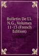 Bulletin De L'i.N.G., Volumes 11-13 (French Edition), 