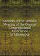 Minutes of the . Annual Meeting of the General Congregational Association of Minnesota, 