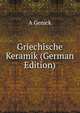 Griechische Keramik (German Edition), A Genick 