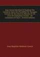 Jean Gerson Restitu? Et Explicu? Par Luim?me Dans Des Parall?les De Passages Extraits De Ses Oeuvres Merales Et Du Livre De Imitatiene Christi: . De L'imitation Et Suivi . (French Edition), Jean Baptiste Modeste Gence 