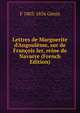 Lettres de Marguerite d'Angoul?me, sur de Fran?ois Ier, reine de Navarre (French Edition), F 1803-1856 Genin 