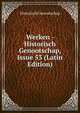 Werken - Historisch Genootschap, Issue 53 (Latin Edition), Historisch Genootschap 