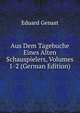 Aus Dem Tagebuche Eines Alten Schauspielers, Volumes 1-2 (German Edition), Eduard Genast 