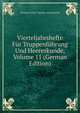 Vierteljahrshefte Fur Truppenfuhrung Und Heereskunde, Volume 11 (German Edition), Prussia Armee. Grosser Generalstab 