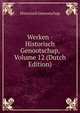 Werken - Historisch Genootschap, Volume 12 (Dutch Edition), Historisch Genootschap 