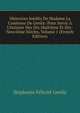 M?moires In?dits De Madame La Comtesse De Genlis: Pour Servir ? L'histoire Des Dix-Huiti?me Et Dix-Neuvi?me Si?cles, Volume 1 (French Edition), Genlis Stephanie Felicite 