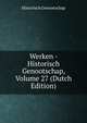 Werken - Historisch Genootschap, Volume 27 (Dutch Edition), Historisch Genootschap 