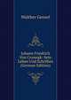 Johann Friedrich Von Cronegk: Sein Leben Und Schriften (German Edition), Walther Gensel 