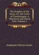 The Knights of the Swan: Or, the Court of Charlemagne, a Historical and Moral Tale, Volume 1, Genlis Stephanie Felicite 