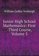Junior High School Mathematics: First -Third Course, Volume 3, William Ledley Vosburgh 