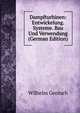 Dampfturbinen: Entwickelung. Systeme. Bau Und Verwendung (German Edition), Wilhelm Gentsch 