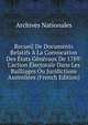 Recueil De Documents Relatifs ? La Convocation Des ?tats G?n?raux De 1789: L'action ?lectorale Dans Les Bailliages Ou Juridictions Assimil?es (French Edition), Archives nationales 