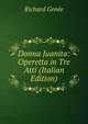 Donna Juanita: Operetta in Tre Atti (Italian Edition), Richard Genee 