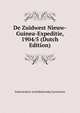 De Zuidwest Nieuw-Guinea-Expeditie, 1904/5 (Dutch Edition), Nederlandsch Aardrijkskundig Genootscha 