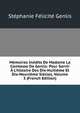 M?moires In?dits De Madame La Comtesse De Genlis: Pour Servir ? L'histoire Des Dix-Huiti?me Et Dix-Neuvi?me Si?cles, Volume 3 (French Edition), Genlis Stephanie Felicite 