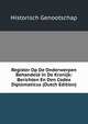 Register Op De Onderwerpen Behandeld in De Kronijk: Berichten En Den Codex Diplomaticus (Dutch Edition), Historisch Genootschap 