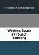 Werken, Issue 57 (Dutch Edition), Historisch Genootschap 