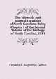 The Minerals and Mineral Localities of North Carolina: Being Chapter I of the Second Volume of the Geology of North Carolina, 1881, Frederick Augustus Genth 