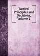 Tactical Principles and Decisions, Volume 2, 