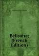 Belisaire; (French Edition), Genlis Stephanie Felicite 