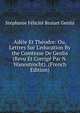 Ad?le Et Th?odre: Ou, Lettres Sur L'education By the Comtesse De Genlis (Revu Et Corrig? Par N. Wanostrocht). (French Edition), Stephanie Felicite Brulart Genlis 