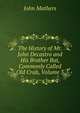 The History of Mr. John Decastro and His Brother Bat, Commonly Called Old Crab, Volume 3, John Mathers 