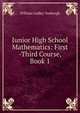 Junior High School Mathematics: First -Third Course, Book 1, William Ledley Vosburgh 
