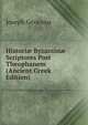 Histori? Byzantin? Scriptores Post Theophanem (Ancient Greek Edition), Joseph Genesius 