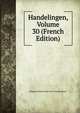 Handelingen, Volume 30 (French Edition), Bruges Genootschap Voor Geschiedenis 