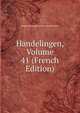 Handelingen, Volume 41 (French Edition), Bruges Genootschap Voor Geschiedenis 